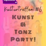 MigraVoices Kulturtreff  #6 Kunst & Tanzparty